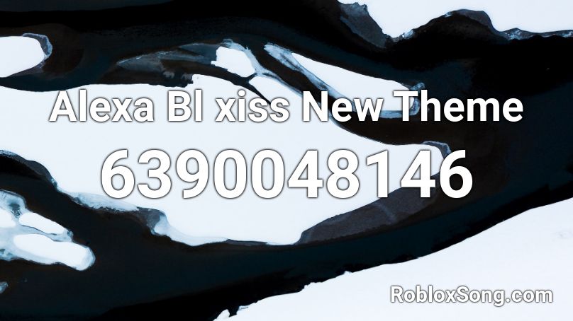 The Fury - Alexa XB l i ss Roblox ID