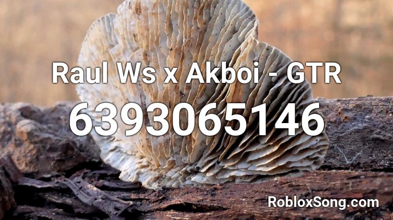 Raul Ws x Akboi - GTR Roblox ID