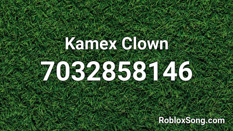 Kamex Clown Roblox ID