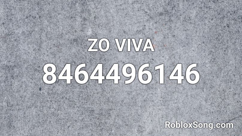 ZO VIVA Roblox ID