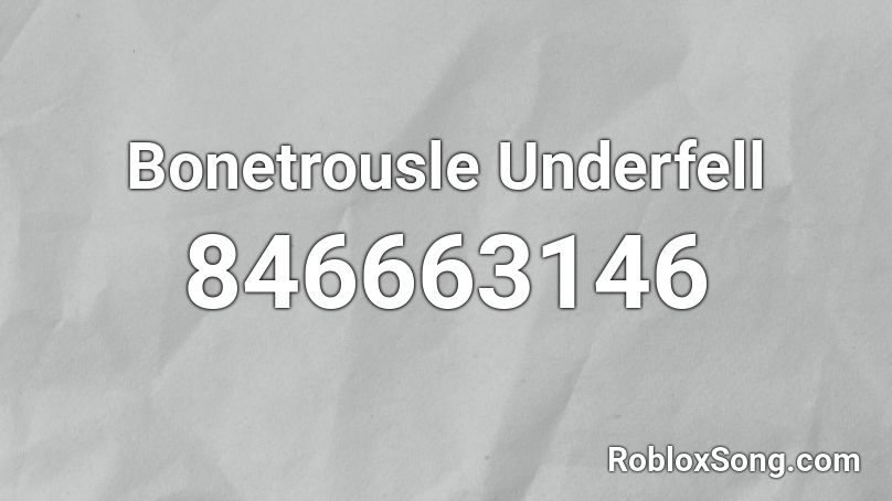 Bonetrousle Underfell Roblox ID