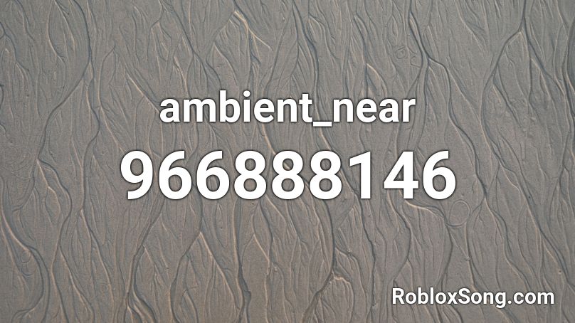 ambient_near Roblox ID