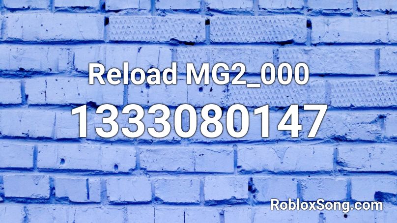 Reload MG2_000 Roblox ID