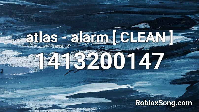atlas - alarm [ CLEAN ] Roblox ID
