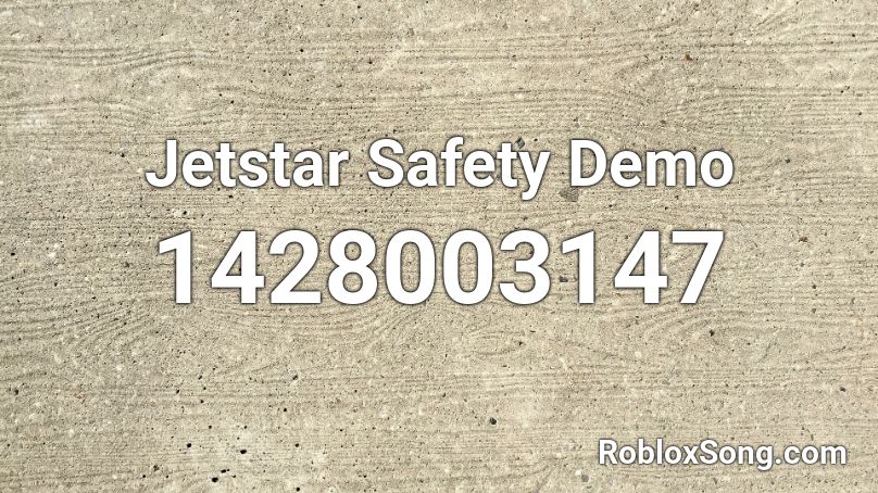 Jetstar Safety Demo Roblox ID
