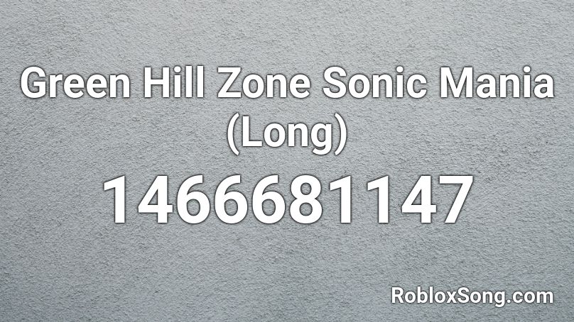 Green Hill Zone Sonic Mania (Long)  Roblox ID