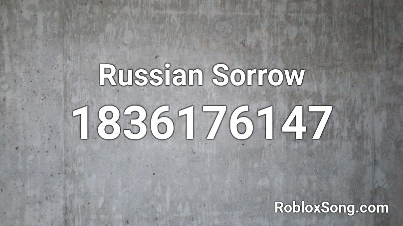 Russian Sorrow Roblox ID