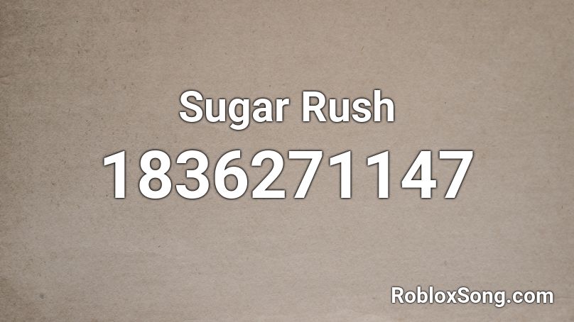 Sugar Crash  Roblox Song ID 