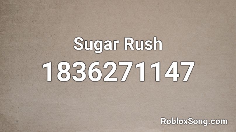 Sugar Rush Roblox ID