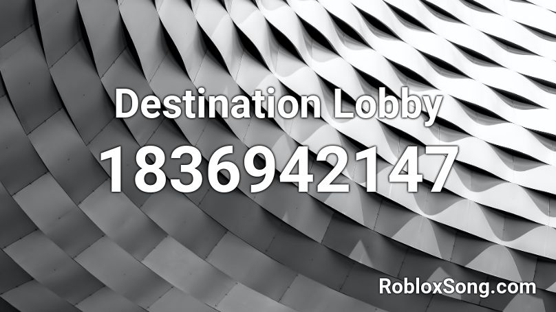 Destination Lobby Roblox ID