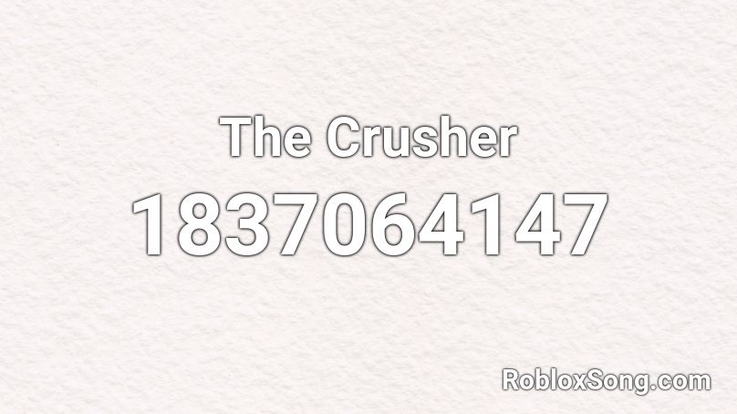 The Crusher Roblox ID