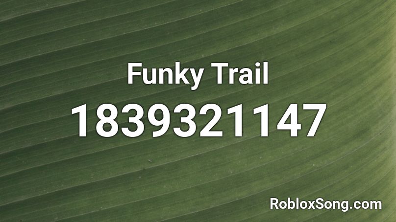Funky Trail Roblox ID