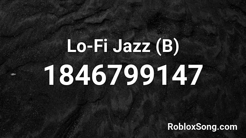 Lo-Fi Jazz (B) Roblox ID