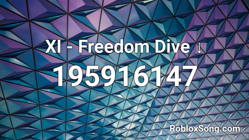 XI - Freedom Dive ↓ Roblox ID