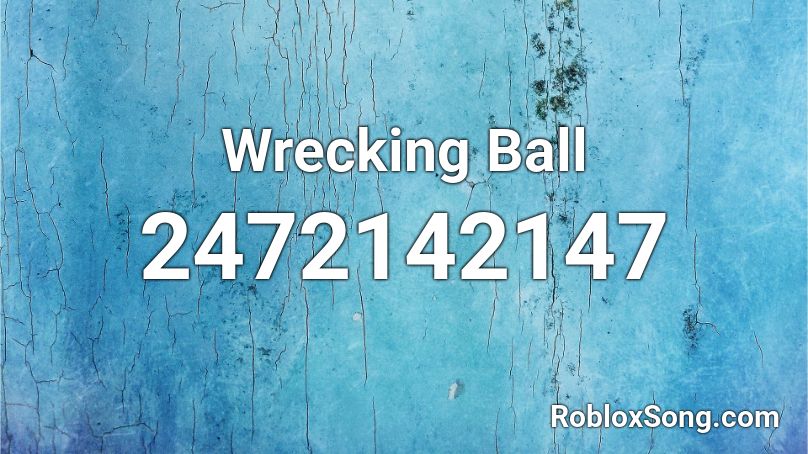 Wrecking Ball Roblox ID
