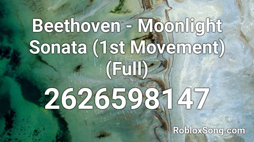Beethoven - Moonlight Sonata (1st Movement) (Full) Roblox ID