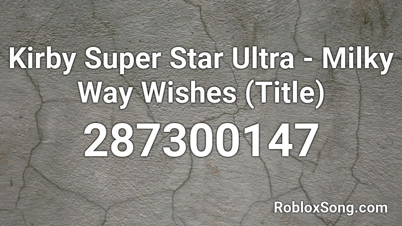 Kirby Super Star Ultra - Milky Way Wishes (Title) Roblox ID