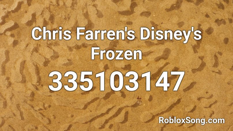 Chris Farren's Disney's Frozen Roblox ID