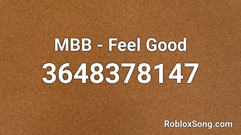 MBB - Feel Good  Roblox ID