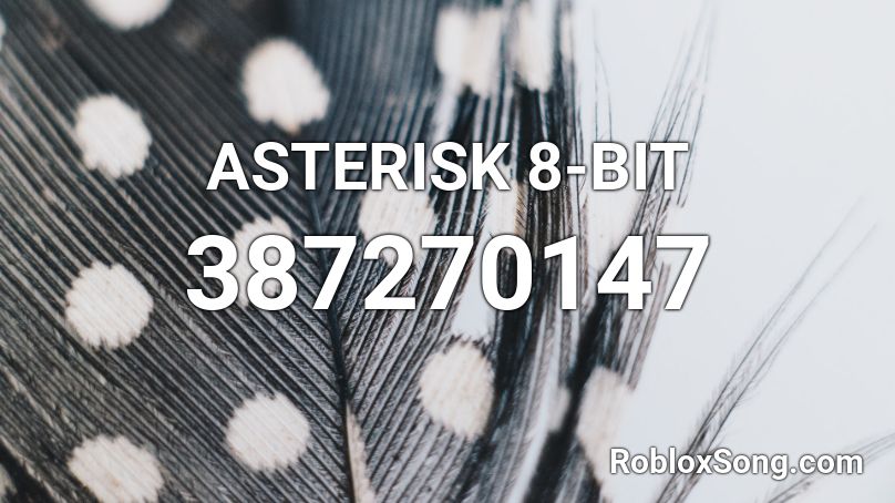 ASTERISK 8-BIT Roblox ID