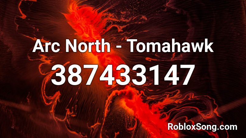 Arc North Tomahawk Roblox Id Roblox Music Codes - cantina band remix id roblox