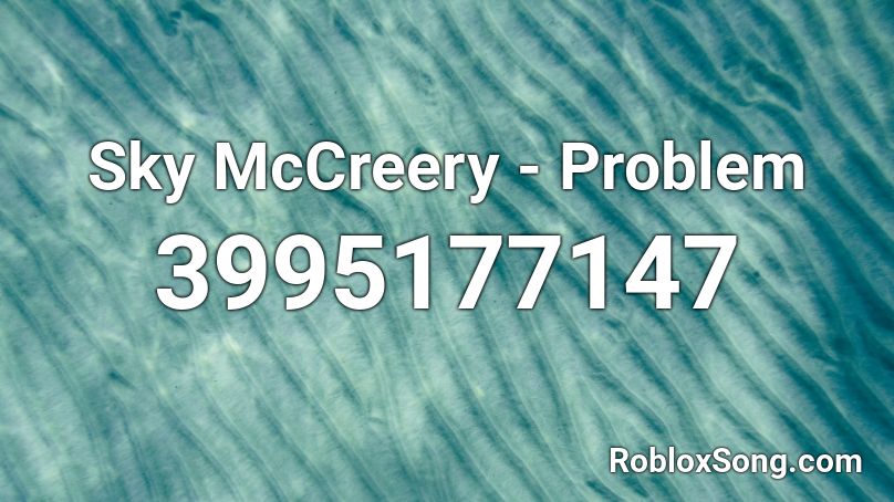 Sky McCreery - Problem Roblox ID