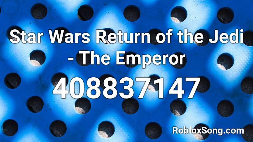 Star Wars Return Of The Jedi The Emperor Roblox Id Roblox Music Codes - dantdm star wars roblox