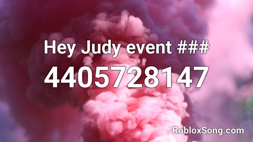 Hey Judy event ### Roblox ID