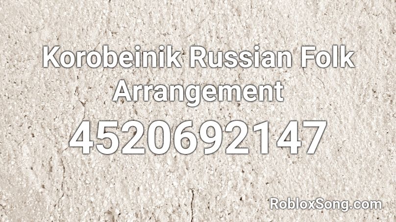 Korobeinik Russian Folk Arrangement Roblox ID