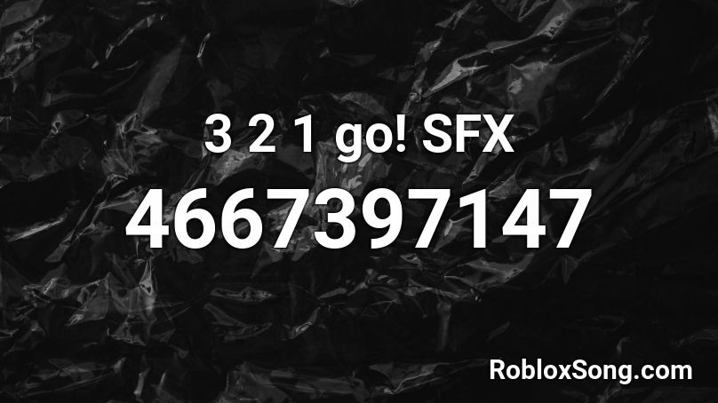 3 2 1 go! SFX Roblox ID