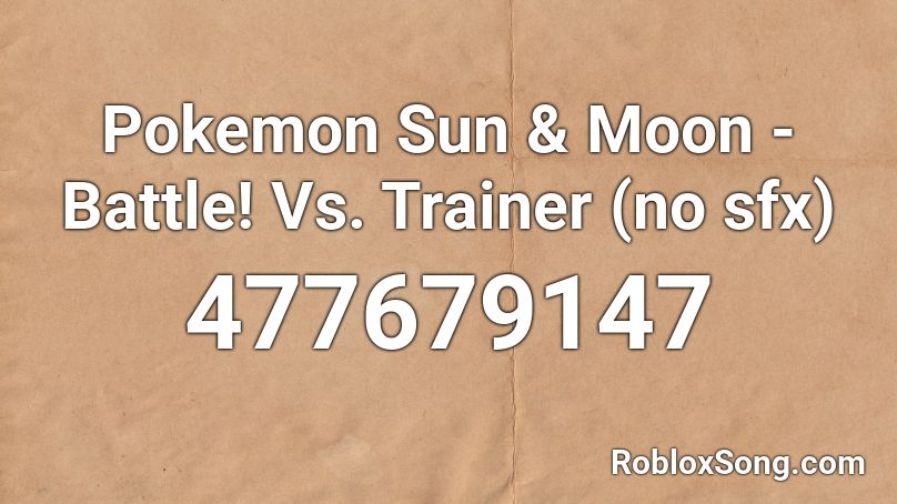 Pokemon Sun & Moon - Battle! Vs. Trainer (no sfx) Roblox ID