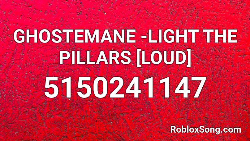 GHOSTEMANE -LIGHT THE PILLARS [+BASS] Roblox ID