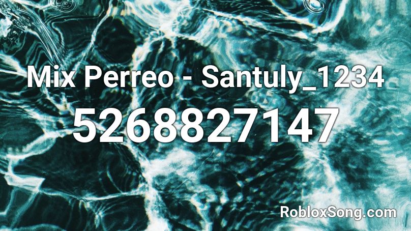 Mix Perreo - Santuly_1234 x 14k_iiSxnty Roblox ID