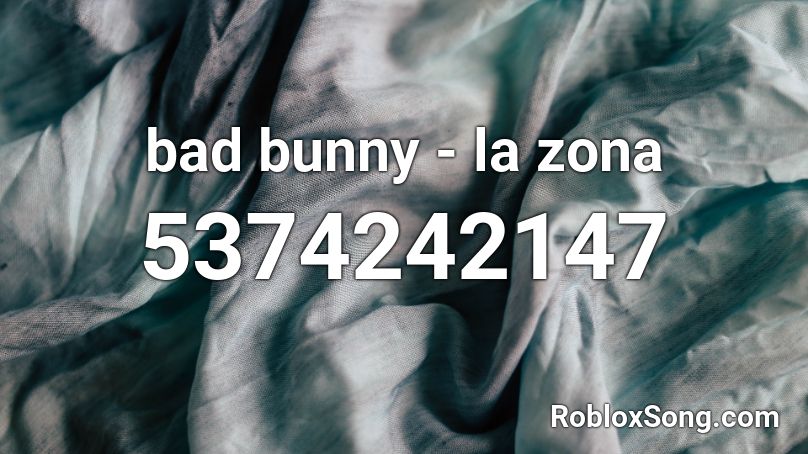 bad bunny - la zona Roblox ID