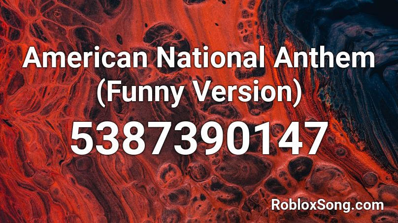 American National Anthem (Funny Version) Roblox ID