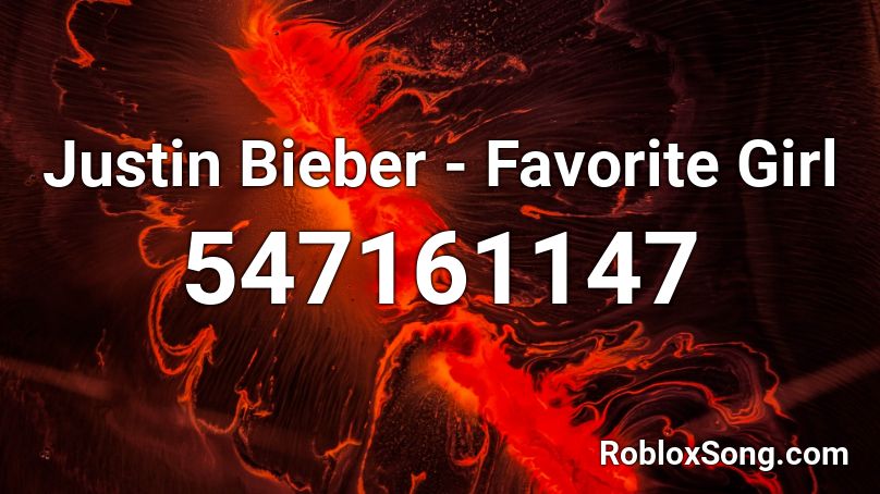Justin Bieber - Favorite Girl Roblox ID