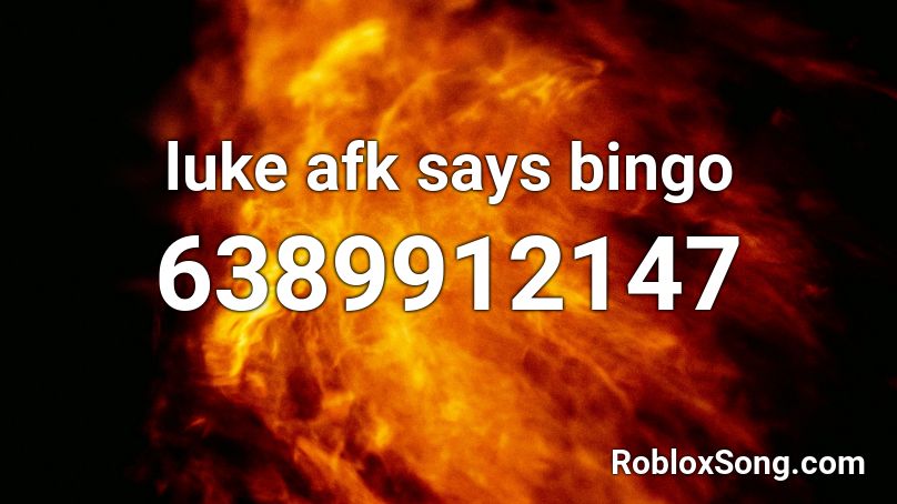 luke afk says bingo Roblox ID