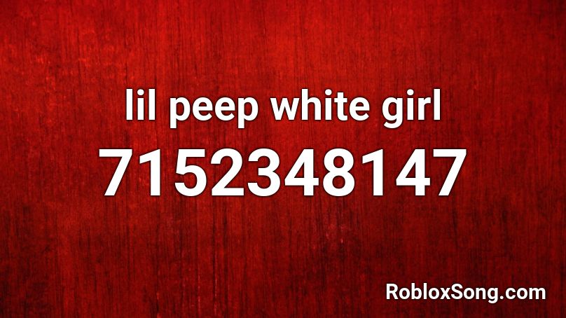 lil peep white girl Roblox ID