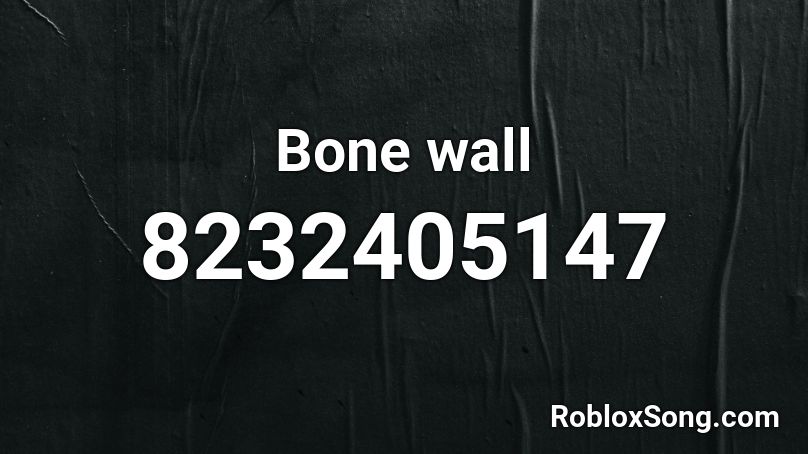 Bone wall Roblox ID