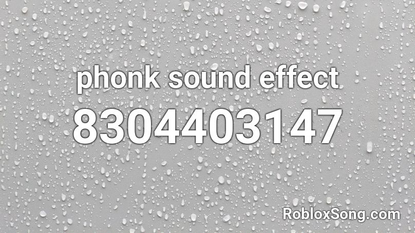 phonk sound effect Roblox ID - Roblox music codes