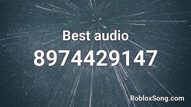 Best audio Roblox ID