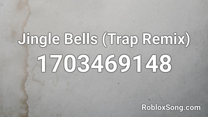 Jingle Bells (Trap Remix) Roblox ID