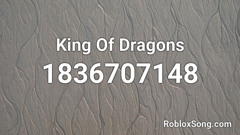 King Of Dragons Roblox ID