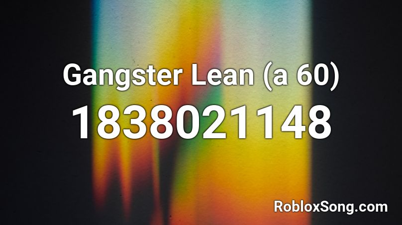 Gangster Lean (a 60) Roblox ID