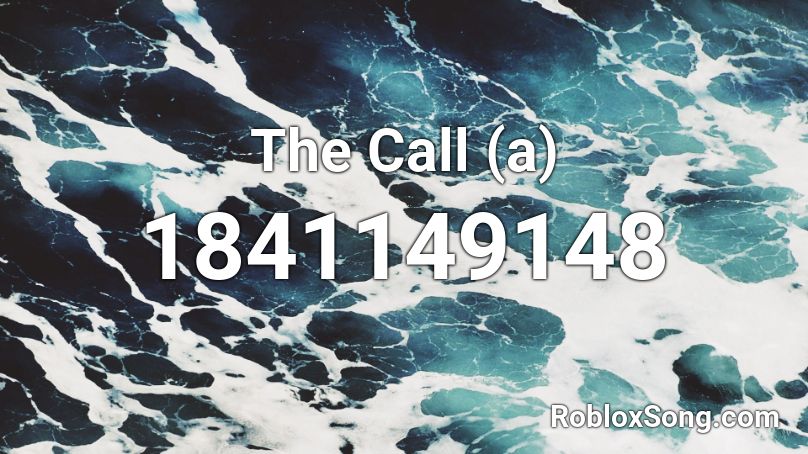 The Call (a) Roblox ID