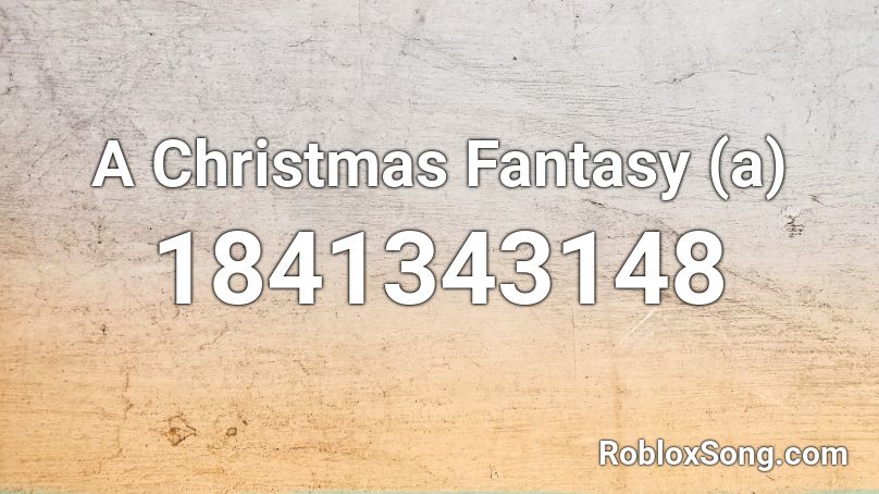 A Christmas Fantasy (a) Roblox ID