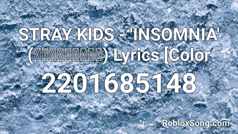 STRAY KIDS - 'INSOMNIA' (불면증) Lyrics [Color  Roblox ID