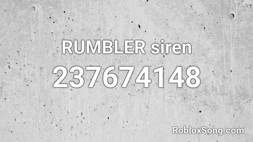 RUMBLER siren Roblox ID