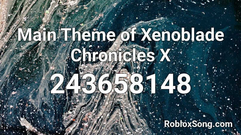 Main Theme of Xenoblade Chronicles X Roblox ID