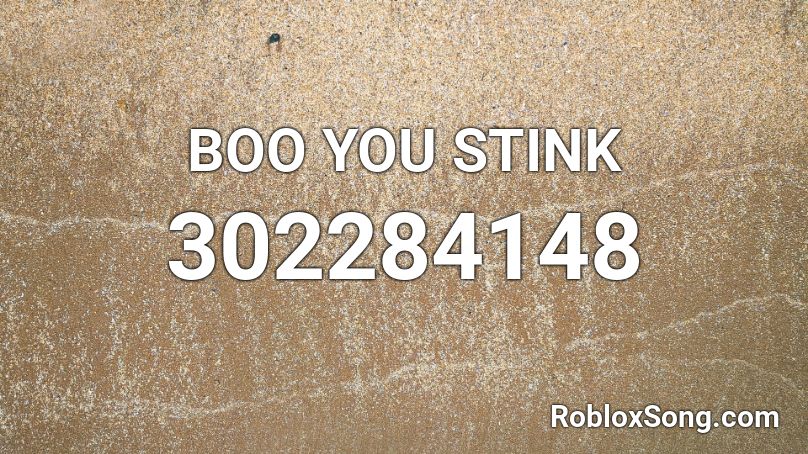 BOO YOU STINK Roblox ID